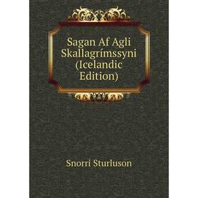 

Книга Sagan Af Agli Skallagrímssyni (Icelandic Edition)