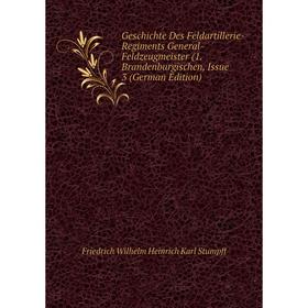 

Книга Geschichte Des Feldartillerie-Regiments General-Feldzeugmeister (1. Brandenburgischen, Issue 3 (German Edition)