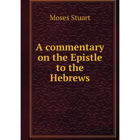 

Книга A commentary on the Epistle to the Hebrews