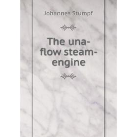 

Книга The una-flow steam-engine