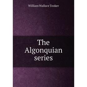 

Книга The Algonquian series