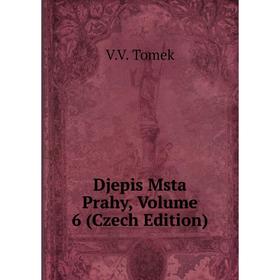 

Книга Djepis Msta Prahy, Volume 6 (Czech Edition)
