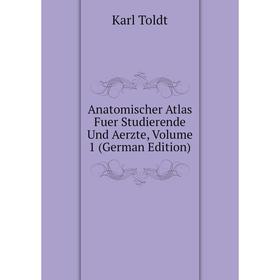

Книга Anatomischer Atlas Fuer Studierende Und Aerzte, Volume 1 (German Edition)