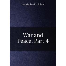 

Книга War and Peace: A Historical NovelVolume 4
