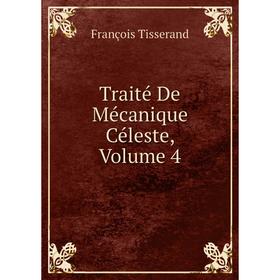 

Книга Traité De Mécanique Céleste, Volume 4