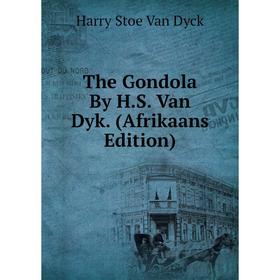 

Книга The Gondola By H.S. Van Dyk. (Afrikaans Edition)