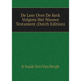 

Книга De Leer Over De Kerk Volgens Het Nieuwe Testament (Dutch Edition)