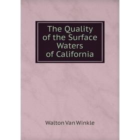 

Книга The Quality of the Surface Waters of California