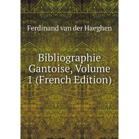 

Книга Bibliographie Gantoise, Volume 1 (French Edition)