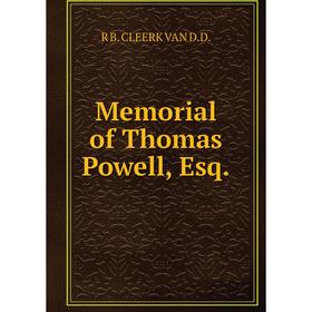 

Книга Memoria l of Thomas Powell, Esq