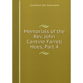 

Книга Memoria ls of the Rev John Cantine Farrell Hoes, Part 4