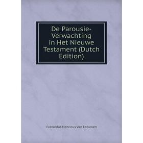 

Книга De Parousie-Verwachting in Het Nieuwe Testament (Dutch Edition)