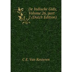 

Книга De Indische Gids, Volume 26, part 2 (Dutch Edition)