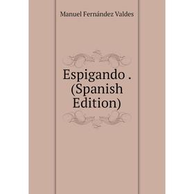 

Книга Espigando. (Spanish Edition)