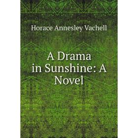 

Книга A Drama in Sunshine: A Novel