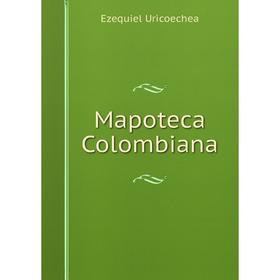 

Книга Mapoteca Colombiana