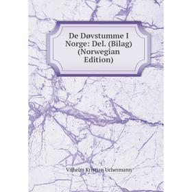 

Книга De Døvstumme I Norge: Del. (Bilag) (Norwegian Edition)