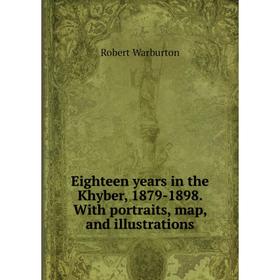 

Книга Eighteen years in the Khyber, 1879-1898. With portraits, map, and illustrations