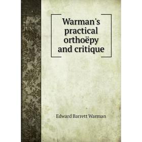 

Книга Warman's practical orthoëpy and critique