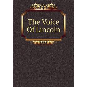 

Книга The Voice Of Lincoln