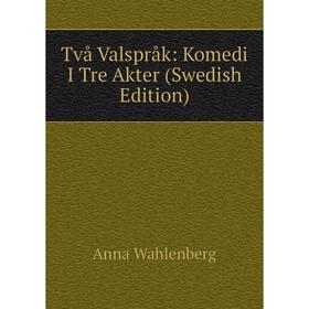 

Книга Två Valspråk: Komedi I Tre Akter (Swedish Edition)