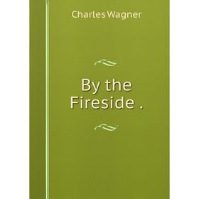 

Книга By the Fireside.