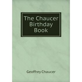 

Книга The Chaucer Birthday Book