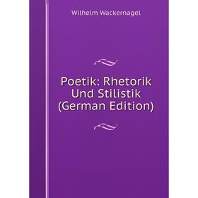 

Книга Poetik: Rhetorik Und Stilistik (German Edition)