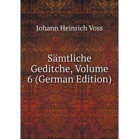 

Книга Sämtliche Geditche, Volume 6 (German Edition)