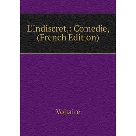 

Книга L'Indiscret: Comedie,