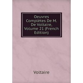 

Книга Oeuvres complètes De M De Voltaire, Volume 21