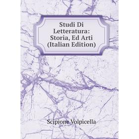 

Книга Studi Di Letteratura: Storia, Ed Arti (Italian Edition)