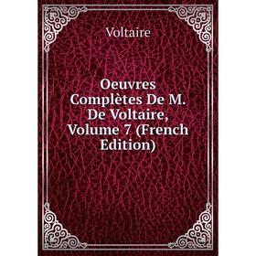 

Книга Oeuvres complètes De M De Voltaire, Volume 7