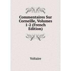 

Книга Commentaires Sur Corneille, Volumes 1-2 (French Edition)