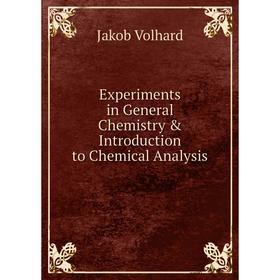 

Книга Experiments in General Chemistry & Introduction to Chemical Analysis