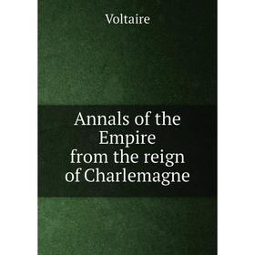 

Книга Annals of the Empire from the reign of Charlemagne