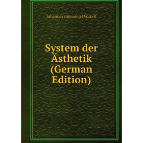 

Книга System der Ästhetik (German Edition)