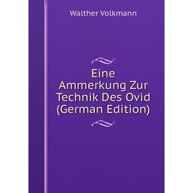 

Книга Eine Ammerkung Zur Technik Des Ovid (German Edition)