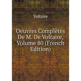

Книга Oeuvres complètes De M De Voltaire, Volume 80