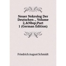 

Книга Neuer Nekrolog der Deutschen, Volume 2, Part 1