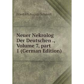 

Книга Neuer Nekrolog der Deutschen, Volume 7, part 1