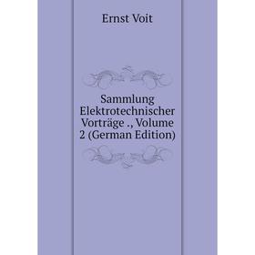 

Книга Sammlung Elektrotechnischer Vorträge., Volume 2 (German Edition)