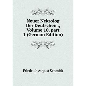 

Книга Neuer Nekrolog der Deutschen, Volume 10, part 1