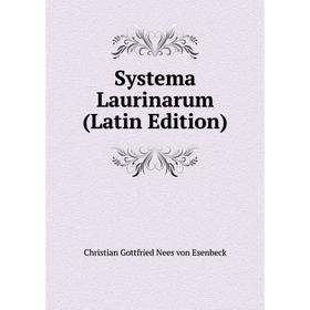 

Книга Systema Laurinarum (Latin Edition)
