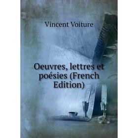 

Книга Oeuvres, lettres et poésies
