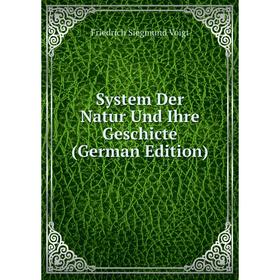 

Книга System Der Natur Und Ihre Geschicte (German Edition)