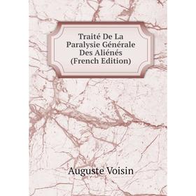 

Книга Traité De La Paralysie Générale Des Aliénés (French Edition)