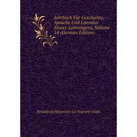 

Книга Jahrbuch Für Geschichte, Sprache Und Literatur Elsass-Lothringens, Volume 14 (German Edition)