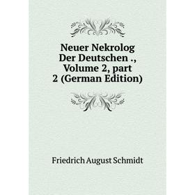 

Книга Neuer Nekrolog der Deutschen, Volume 2, part 2