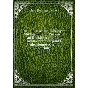 

Книга Die Silikatschmelzlösungen Mit Besonderer Rücksicht Auf Die Mineralbildung Und Die Schmelzpunkt-Erniedrigung (German Edition)